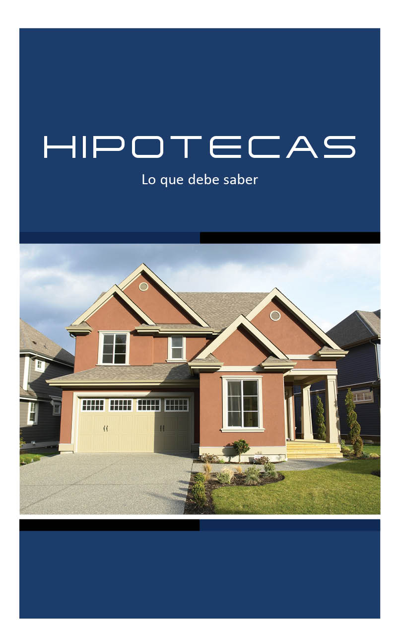 Hipotecas: Lo que Usted Necesita Saber