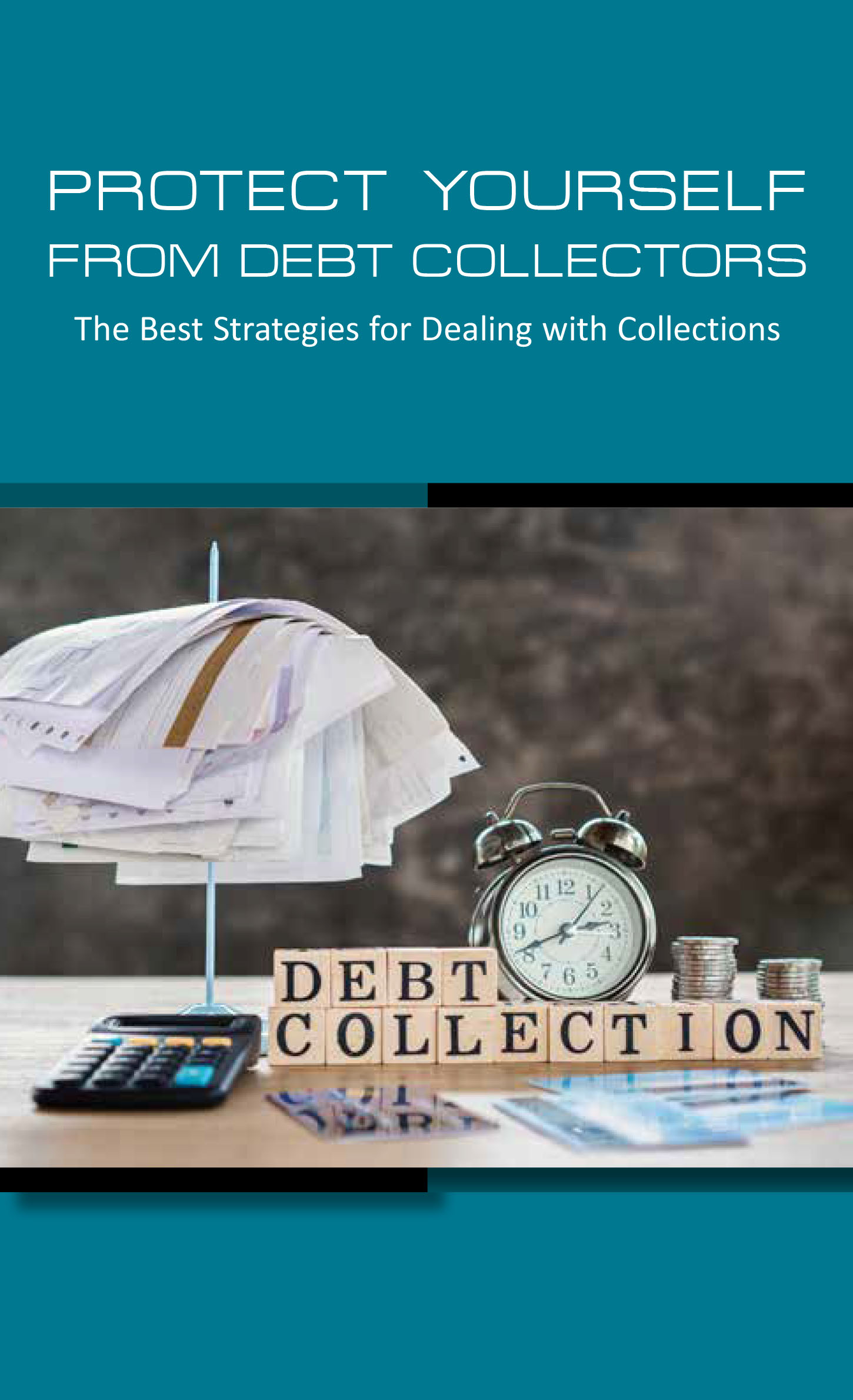 Protecting Yourself From Debt Collectors