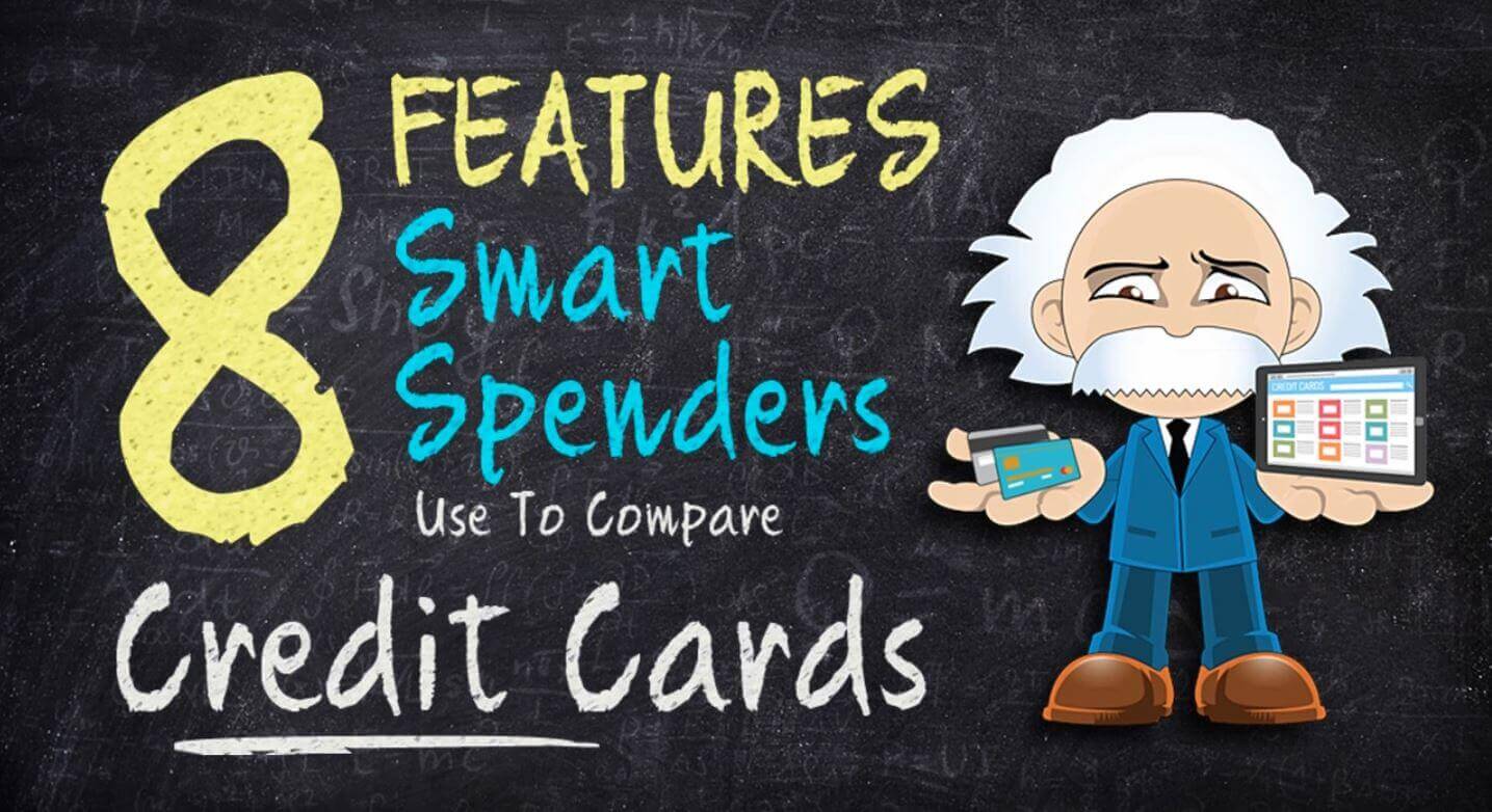 8 Features Smart Spenders Use to Compare Credit Cards