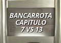 Bancarrota capitulo 7 vs 13
