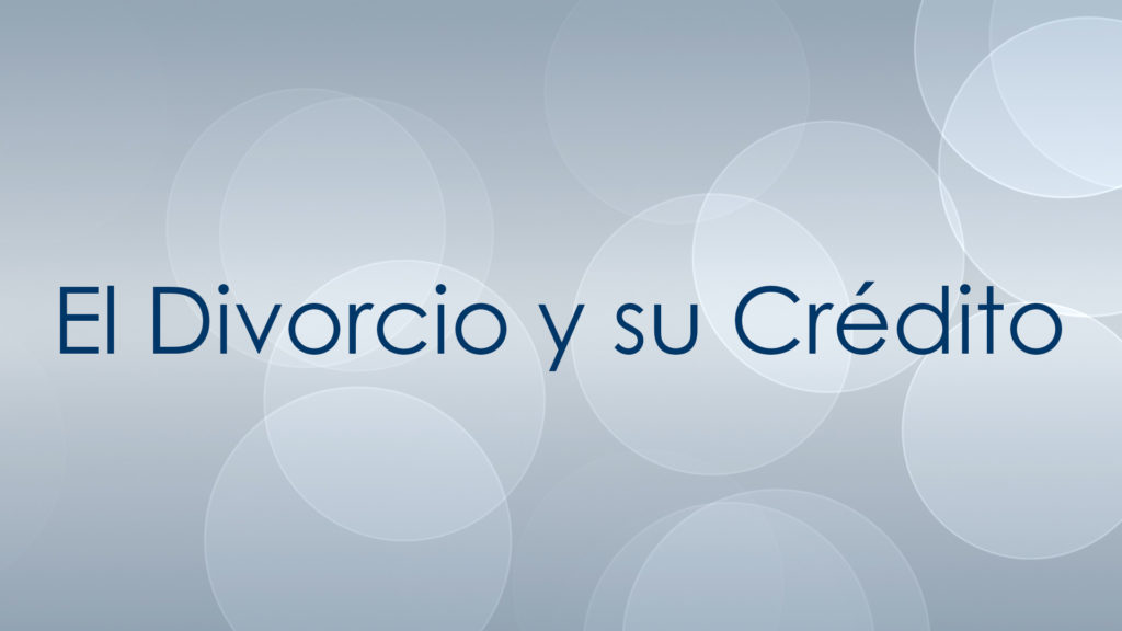 El Divorcio y su Credito