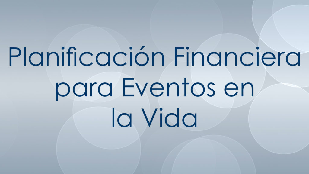 Planificacion Financiera para Eventos en la Vida