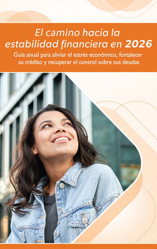 El camino hacia la estabilidad financiera en 2026. Guía annual para aliviar el estrés económico, fortalecer su crédito y recuperar el control sobre sus deudas.